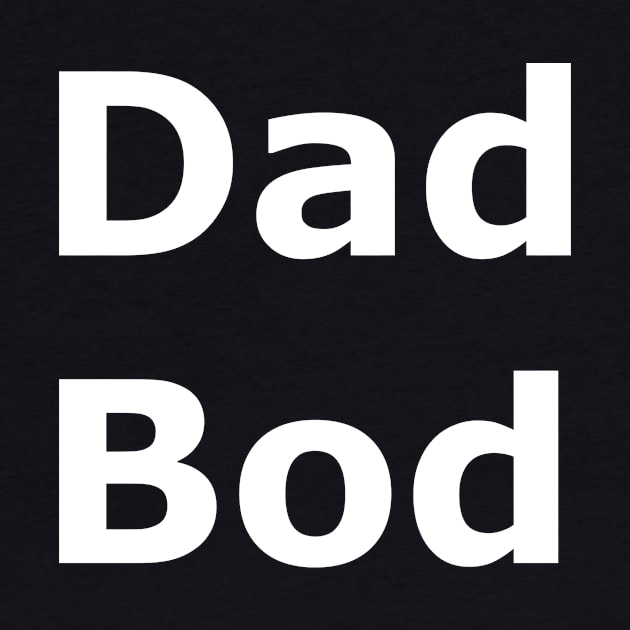 Dad Bod by Quarantique